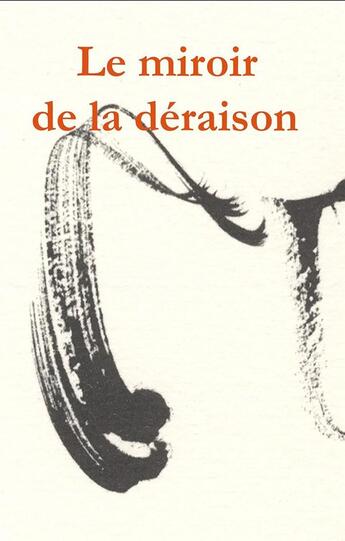 Couverture du livre « Le miroir de la deraison » de Francois-Xavier aux éditions Editions Du Litteraire