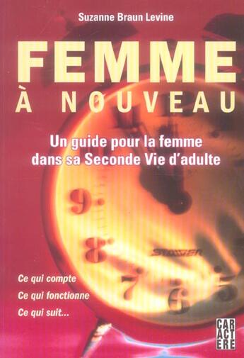 Couverture du livre « Femme à nouveau ; un guide pour la femme dans sa seconde vie d'adulte » de Suzanne Braun Levine aux éditions Caractere