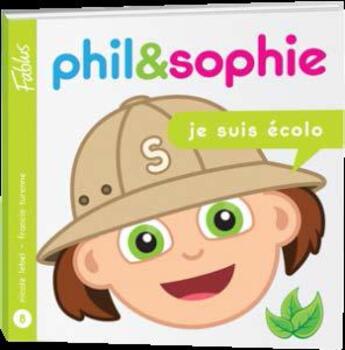 Couverture du livre « Phil et Sophie t.8 ; je suis écolo » de Nicole Lebel et Francis Turenne aux éditions Fablus