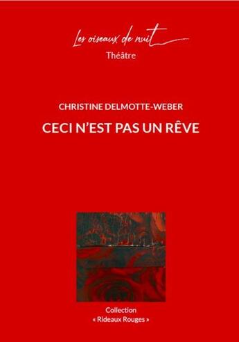 Couverture du livre « Ceci n'est pas un rêve » de Christine Delmotte-Weber aux éditions Les Oiseaux De Nuit