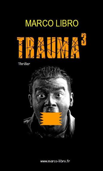 Couverture du livre « Trauma3 » de Libro Marco aux éditions Marco Libro