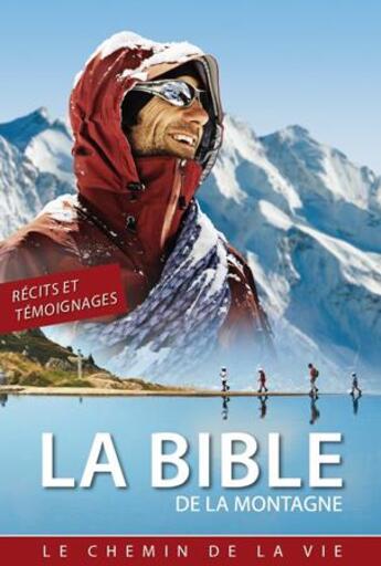 Couverture du livre « La bible de la montagne ; le chemin de la vie » de  aux éditions Bibledelamontagne.com