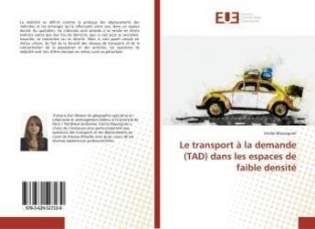 Couverture du livre « Le transport à la demande (TAD) dans les espaces de faible densité » de Emilie Mauvignier aux éditions Editions Universitaires Europeennes