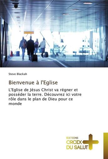 Couverture du livre « Bienvenue a l'eglise » de Blackah-S aux éditions Croix Du Salut