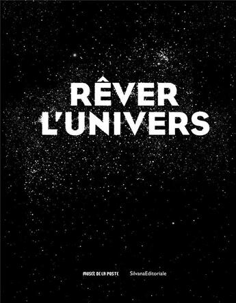 Couverture du livre « Rêver l'univers » de Celine Neveux aux éditions Silvana