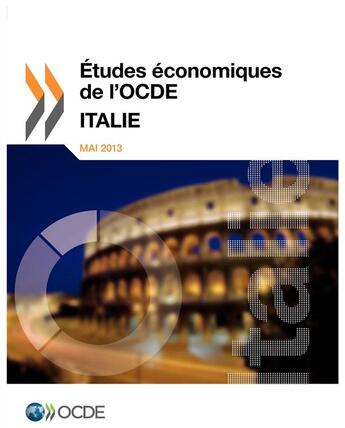 Couverture du livre « Italie 2013 ; études économiques de l'OCDE » de Ocde aux éditions Ocde