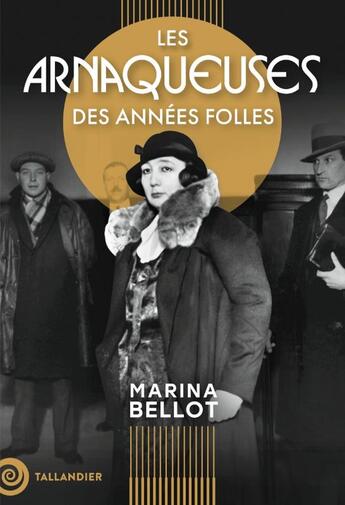 Couverture du livre « Les arnaqueuses des Années folles » de Marina Bellot aux éditions Tallandier