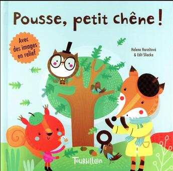 Couverture du livre « Pousse, petit chêne ! » de Helena Harastova et Edit Sliacka aux éditions Tourbillon