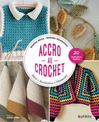 Couverture du livre « Accro au crochet : 18 modèles femmes pour crocheter toute l'année » de Emeline Miche aux éditions Marie-claire