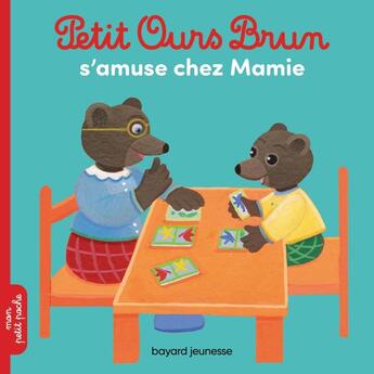 Couverture du livre « Petit Ours Brun s'amuse chez Mamie » de Marie Aubinais et Daniele Bour et Celine Bour-Chollet aux éditions Bayard Jeunesse