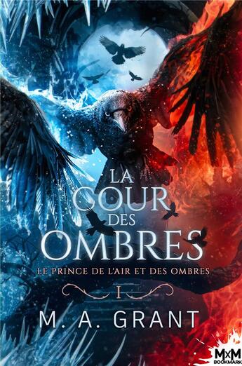 Couverture du livre « Le Prince de l'air et des ombres Tome 1 : La Cour des Ombres » de M.A. Grant aux éditions Mxm Bookmark