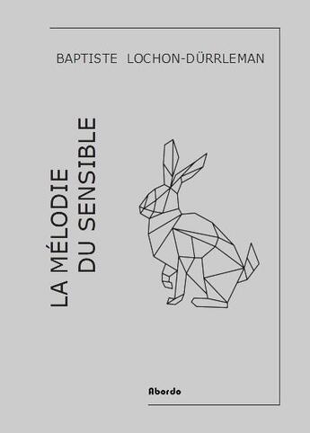 Couverture du livre « La melodie du sensible » de Lochon-Durrleman B. aux éditions Abordo