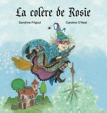 Couverture du livre « La colère de Rosie » de Sandrine Frigout et Caroline O'Neal aux éditions Verte Plume