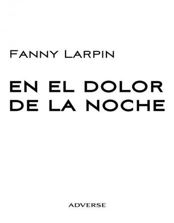 Couverture du livre « En la dolor de la noche » de Fanny Larpin aux éditions Adverse