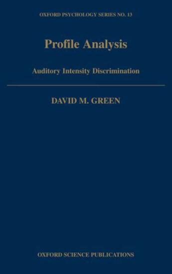 Couverture du livre « Profile Analysis: Auditory Intensity Discrimination » de Green David M aux éditions Oxford University Press Usa