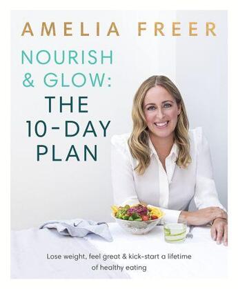 Couverture du livre « Nourish & Glow: The 10-Day Plan » de Amelia Freer aux éditions Michael Joseph