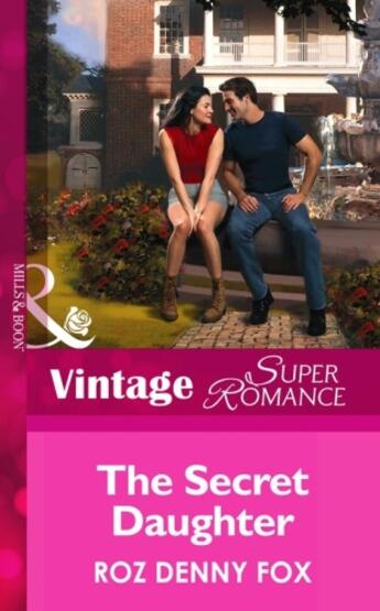 Couverture du livre « The Secret Daughter (Mills & Boon Vintage Superromance) (Raising Cane » de Roz Denny Fox aux éditions Mills & Boon Series