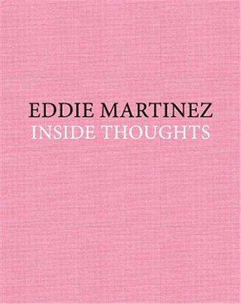 Couverture du livre « Eddie Martinez : inside thoughts » de Eddie Martinez aux éditions Dap Artbook