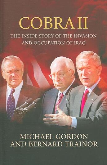 Couverture du livre « Cobra ii: - the inside story of the invasion and occupation of iraq » de Michael Gordon et Bernard Trainor aux éditions Atlantic Books