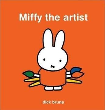 Couverture du livre « Miffy the artist » de Dick Bruna aux éditions Tate Gallery