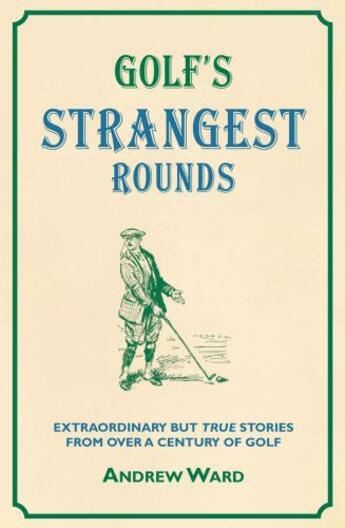 Couverture du livre « Golf's Strangest Rounds » de Ward Andrew aux éditions Pavilion Books Company Limited