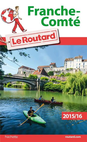 Couverture du livre « Guide du Routard ; Franche-Comté (édition 2015/2016) » de  aux éditions Hachette Tourisme