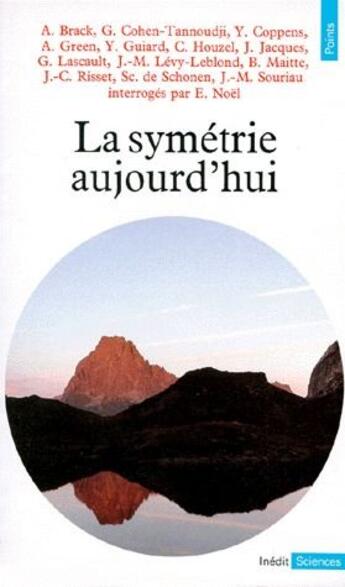 Couverture du livre « La symétrie aujourd'hui » de Noel (Dir.) Emile aux éditions Points