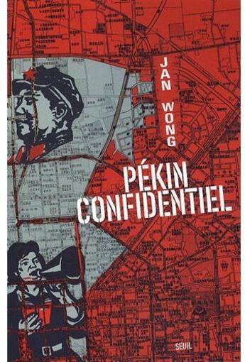 Couverture du livre « Pékin confidentiel » de Jan Wong aux éditions Seuil