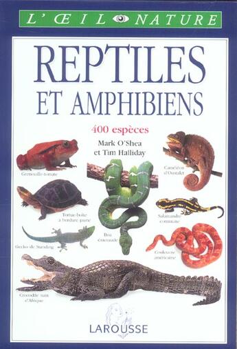 Couverture du livre « Reptiles et amphibiens » de Mark O'Shea et Tim Halliday aux éditions Larousse