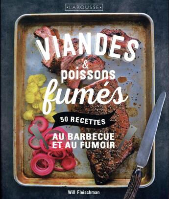 Couverture du livre « Viandes & poissons fumés » de Will Fleischman^ aux éditions Larousse