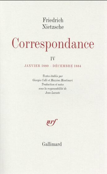 Couverture du livre « Correspondance Tome 4 ; Janvier 1880 - Décembre 1884 » de Friedrich Nietzsche aux éditions Gallimard