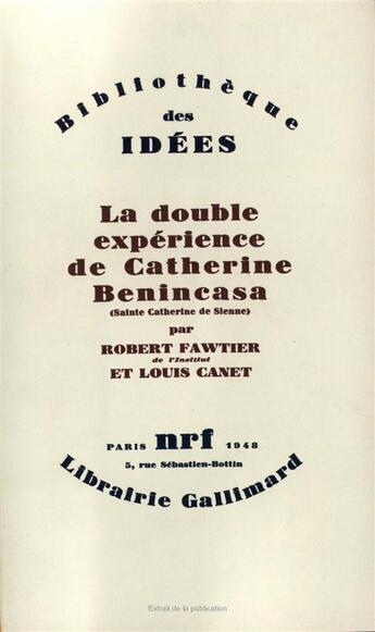 Couverture du livre « La double expérience de Catherine Benincasa ; (sainte Catherine de Sienne) » de Louis Canet et Robert Fawtier aux éditions Gallimard