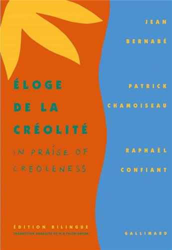 Couverture du livre « Éloge de la créolité / in praise of creoleness » de Patrick Chamoiseau et Raphael Confiant et Jean Bernabe aux éditions Gallimard