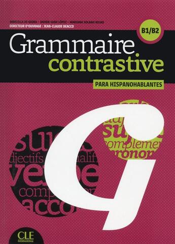 Couverture du livre « Grammaire constrastive ; para hispanohablantes ; B1>B2 (édition 2019) » de Marcella/Javier aux éditions Cle International