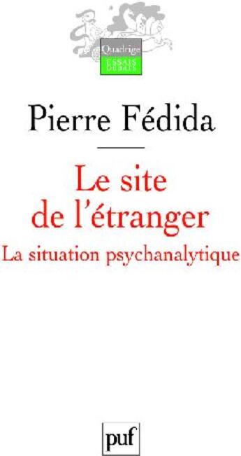 Couverture du livre « Le site de l'étranger ; la situation psychanalytique » de Pierre Fedida aux éditions Puf