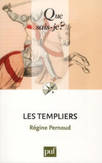 Couverture du livre « Les templiers (10e édition) » de Régine Pernoud aux éditions Que Sais-je ?