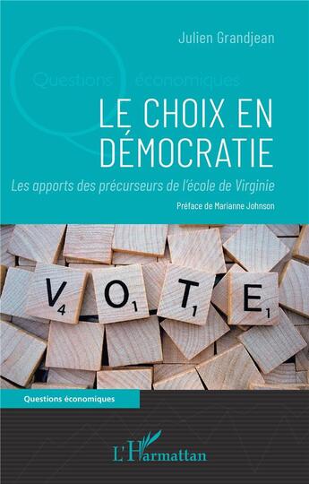 Couverture du livre « Le choix en démocratie : les apports des précurseurs de l'école de Virginie » de Julien Grandjean aux éditions L'harmattan