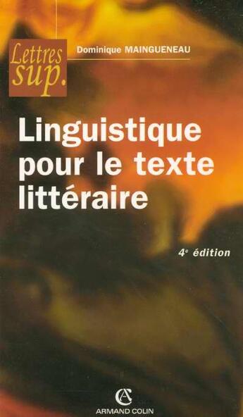 Couverture du livre « Linguistique Pour Le Texte Litteraire » de Maingueneau aux éditions Armand Colin