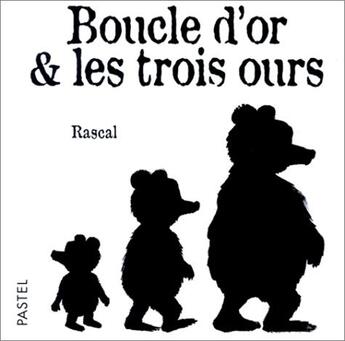 Couverture du livre « Boucle d'or & les 3 ours (cf ne) » de Rascal aux éditions Ecole Des Loisirs