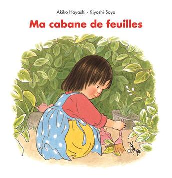 Couverture du livre « Ma cabane de feuilles » de Akiko Hayashi et Kiyoshi Soya aux éditions Ecole Des Loisirs
