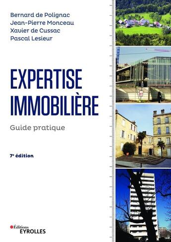 Couverture du livre « Expertise immobilière (7e édition) » de Bernard De Polignac et Jean-Pierre Monceau et Xavier De Cussac aux éditions Eyrolles