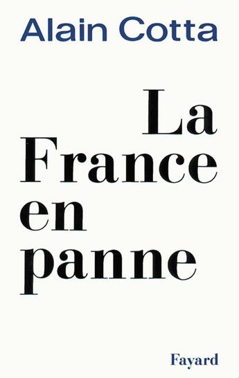 Couverture du livre « La France en panne » de Alain Cotta aux éditions Fayard