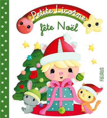 Couverture du livre « Petite Licorne fête Noël » de Elen Lescoat et Nathalie Belineau aux éditions Fleurus