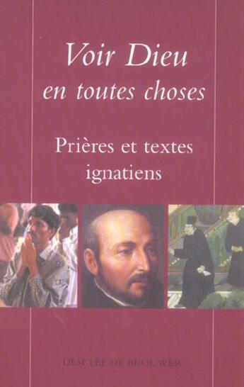 Couverture du livre « Voir dieu en toutes choses - prieres et textes ignatiens » de Collectif/Rahner aux éditions Desclee De Brouwer