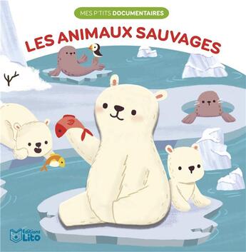 Couverture du livre « Les animaux sauvages » de Elsa Martins aux éditions Lito