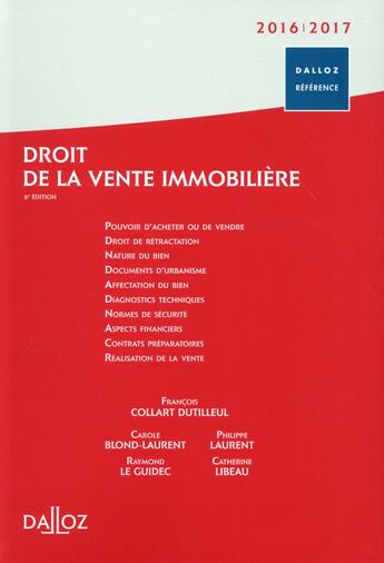 Couverture du livre « Droit de la vente immobilière (édition 2016/2017) » de Carole Blond Laurent et Raymond Le Guidec et Catherine Libeau et Philippe Laurent et Francois Collart Dutilleul aux éditions Dalloz