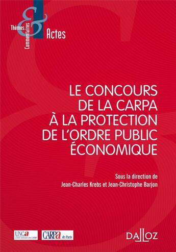 Couverture du livre « Le concours de la CARPA à la protection de l'ordre public (édition 2017) » de  aux éditions Dalloz