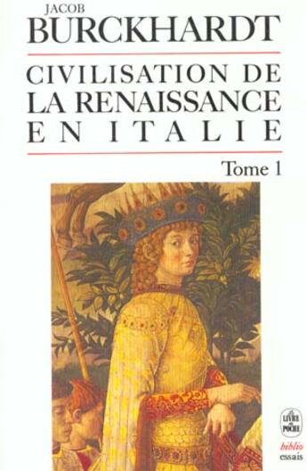 Couverture du livre « Civilisation de la renaissance en italie - tome 1 » de Burckhardt-J aux éditions Le Livre De Poche