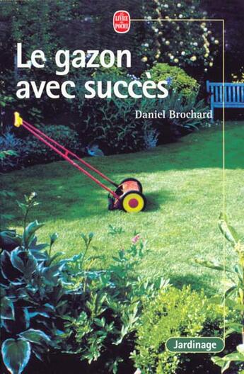 Couverture du livre « Le gazon avec succes » de Brochard-D aux éditions Le Livre De Poche