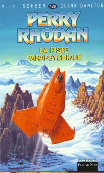 Couverture du livre « Perry Rhodan - cycle 5 ; les maître insulaires Tome 39 : la piste parapsychique » de Clark Darlton et Karl-Herbert Scheer aux éditions Fleuve Editions